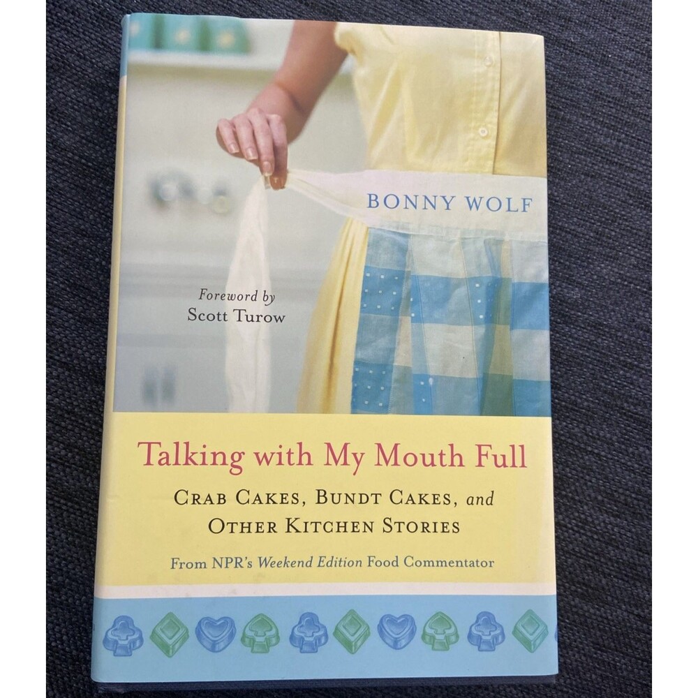 Talking with My Mouth Full : Crab Cakes, Bundt Cakes, and Other Kitchen Stories